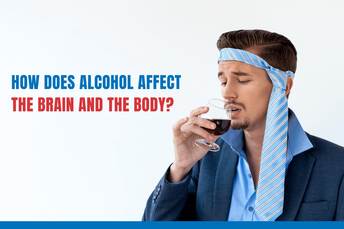 How does Alcohol affect the Brain and the Body